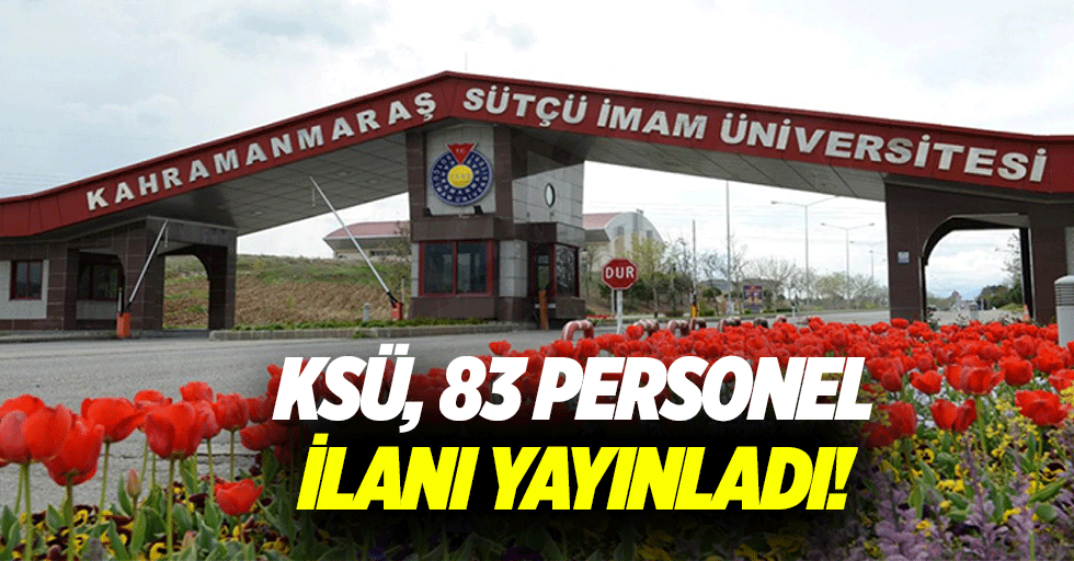 KSÜ, 83 personel ilanı yayınladı!