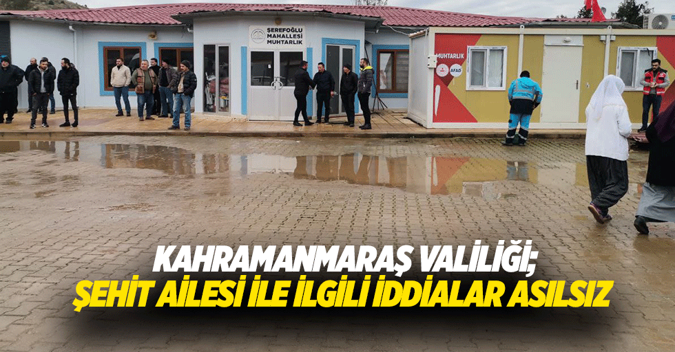 Kahramanmaraş Valiliği; Şehit Ailesi İle İlgili İddialar Asılsız