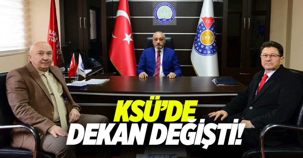 KSÜ’de Dekan değişti!