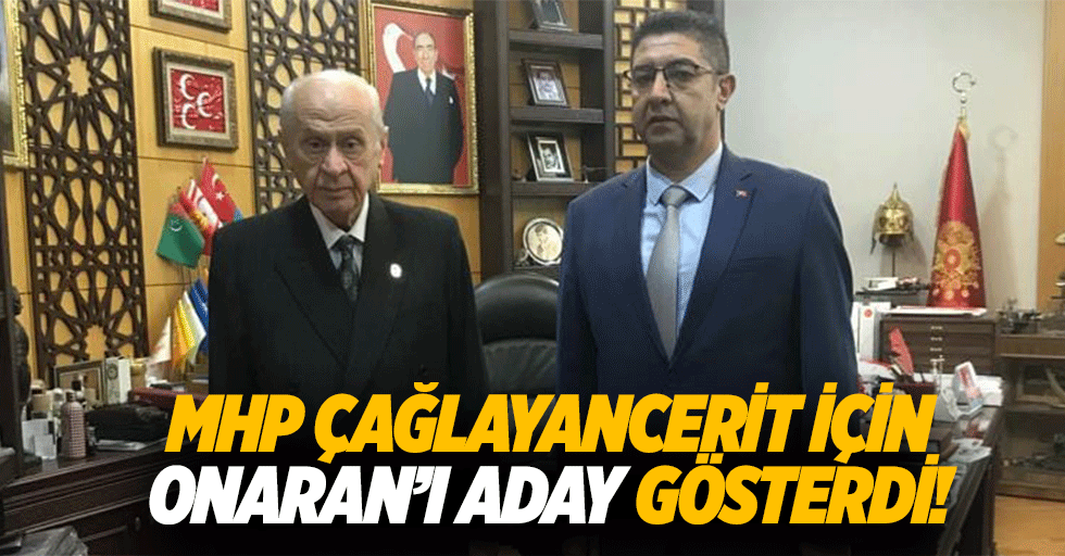 MHP Çağlayancerit için Onaran’ı aday gösterdi!