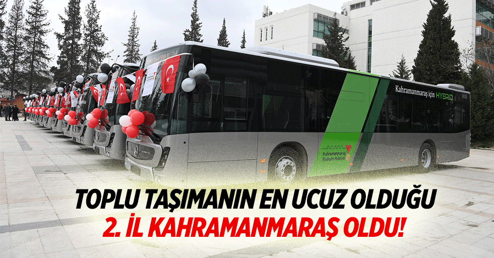 Toplu taşımanın en ucuz olduğu 2. İl Kahramanmaraş oldu!