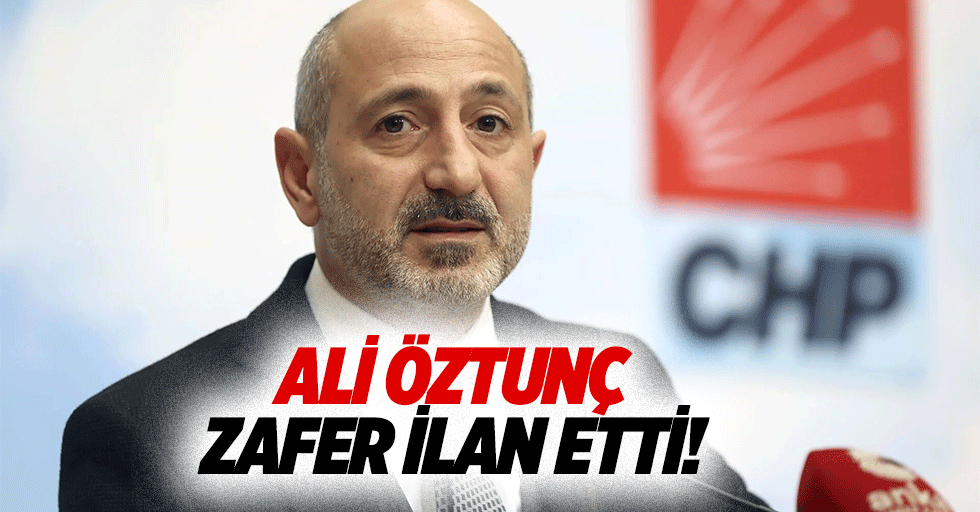 Ali Öztunç, zafer ilan etti!