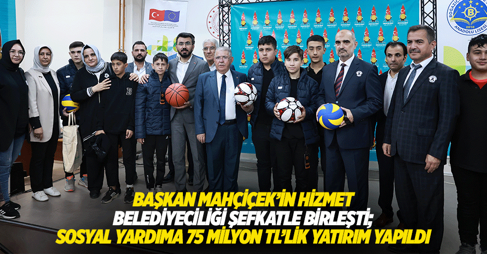 Başkan Mahçiçek’in hizmet belediyeciliği şefkatle birleşti; Sosyal Yardıma 75 Milyon TL’lik Yatırım Yapıldı