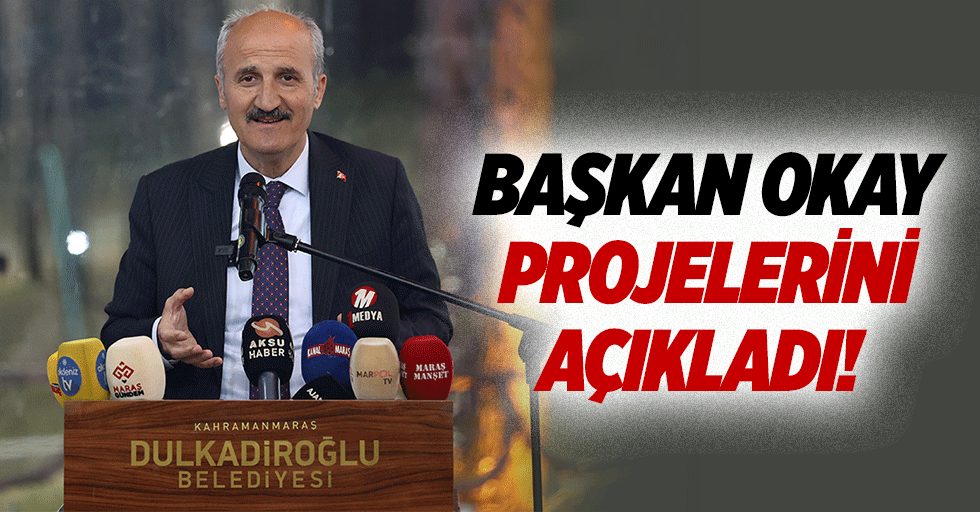 Başkan Okay projelerini açıkladı!