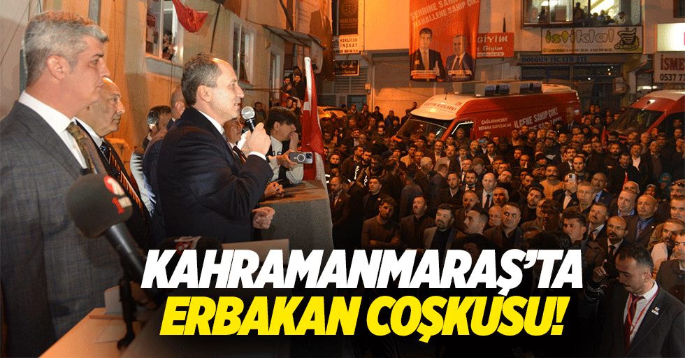 Kahramanmaraş’ta Erbakan coşkusu!