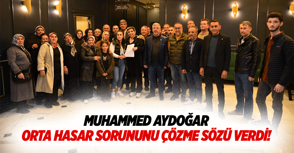 Muhammed Aydoğar, orta hasar sorununu çözme sözü verdi!