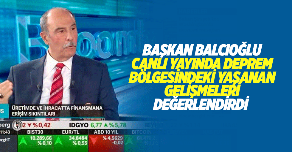 Başkan Balcıoğlu, Canlı Yayında Deprem Bölgesindeki Yaşanan Gelişmeleri Değerlendirdi