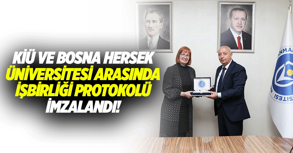 KİÜ ve Bosna Hersek Üniversitesi Arasında İşbirliği Protokolü İmzalandı!