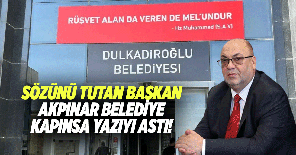 Sözünü tutan Başkan Akpınar belediye kapınsa yazıyı astı!