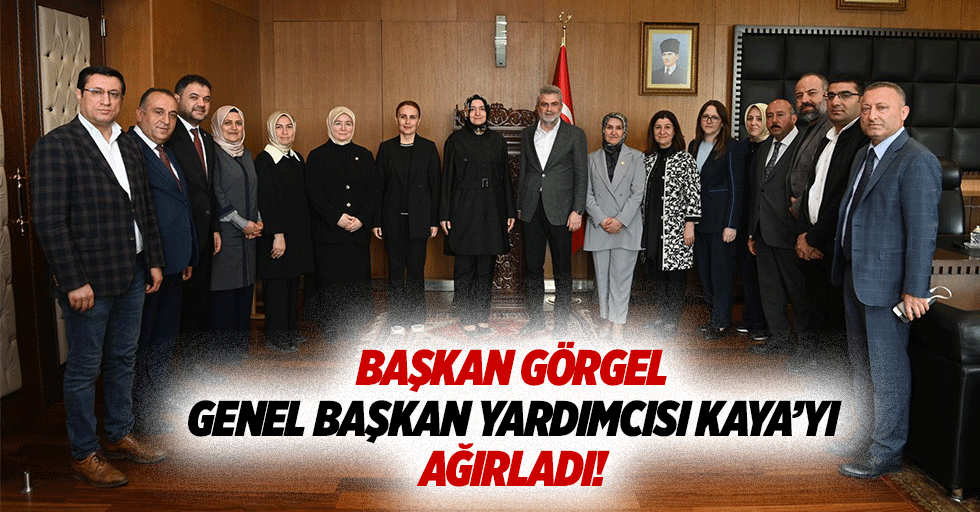 Başkan Görgel, Genel Başkan Yardımcısı Kaya’yı Ağırladı