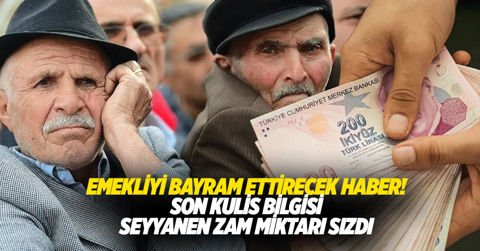 Emekliyi bayram ettirecek haber! Son kulis bilgisi seyyanen zam miktarı sızdı
