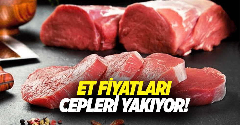 Et fiyatları cepleri yakıyor!