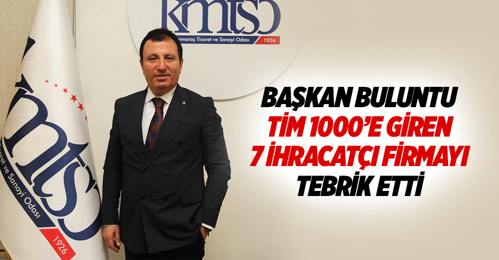 Başkan Buluntu, Tim 1000’e Giren 7 İhracatçı Firmayı Tebrik Etti