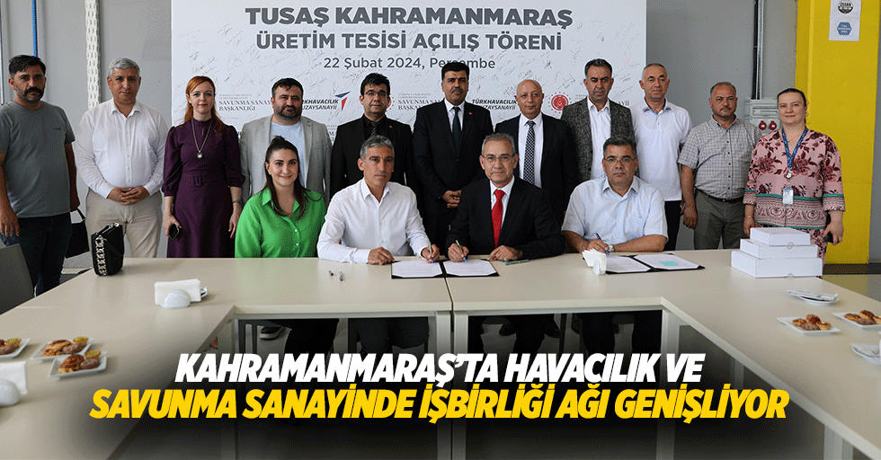 Kahramanmaraş’ta Havacılık ve Savunma Sanayinde İşbirliği Ağı Genişliyor