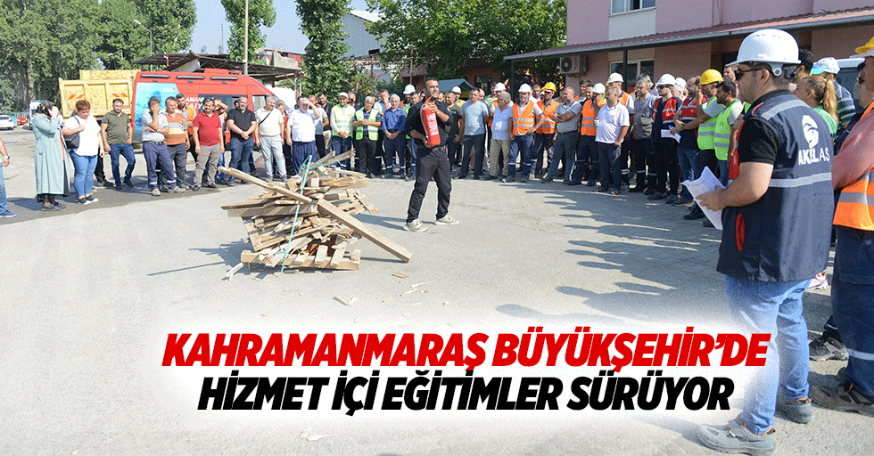 Kahramanmaraş Büyükşehir’de Hizmet İçi Eğitimler Sürüyor