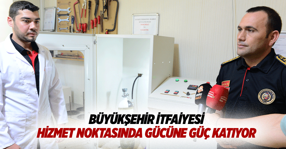 Büyükşehir İtfaiyesi, Hizmet Noktasında Gücüne Güç Katıyor