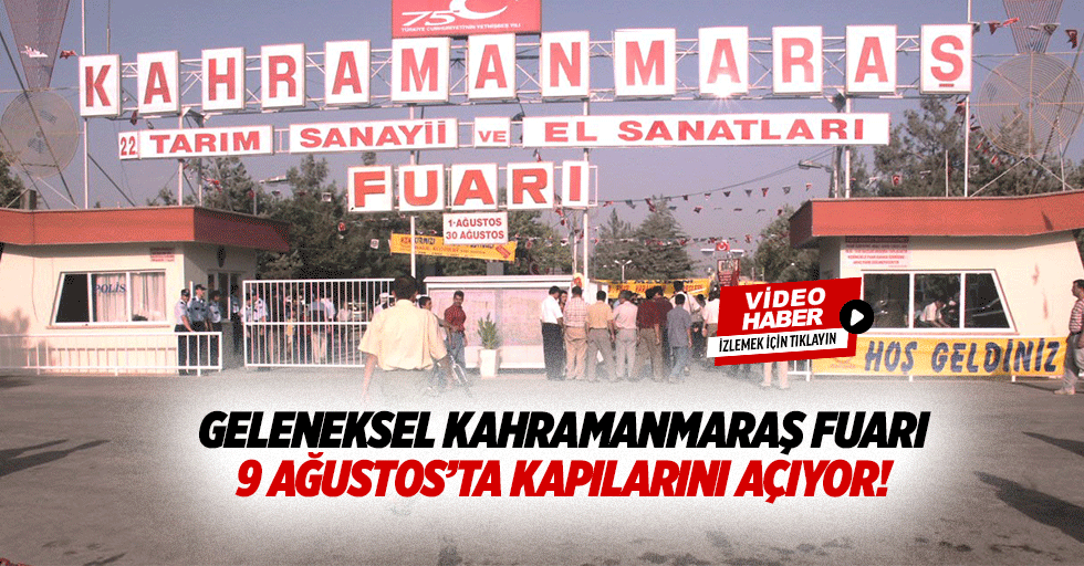 Geleneksel Kahramanmaraş fuarı 9 Ağustos’ta kapılarını açıyor