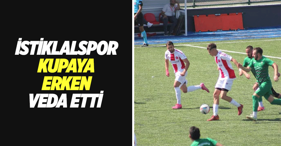 İstiklalspor Kupaya Erken Veda Etti