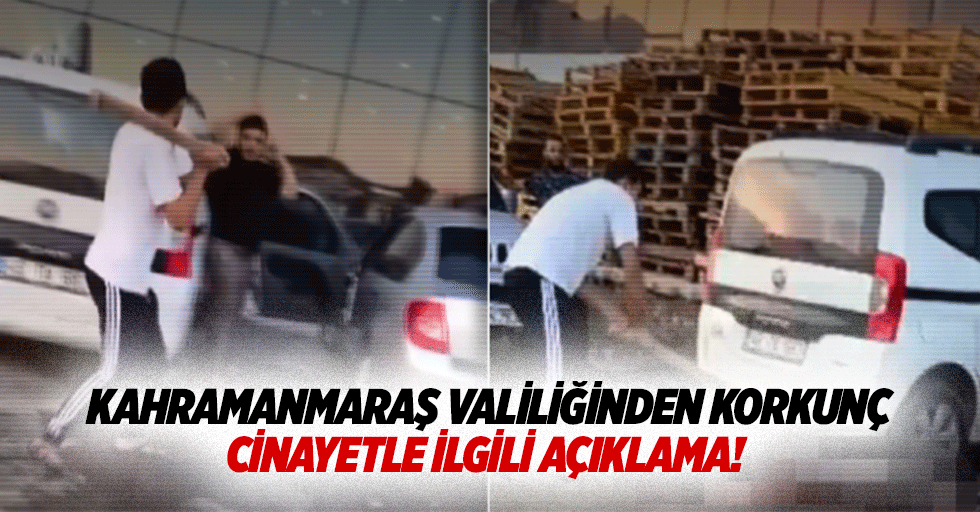 Kahramanmaraş Valiliğinden korkunç cinayetle ilgili açıklama!