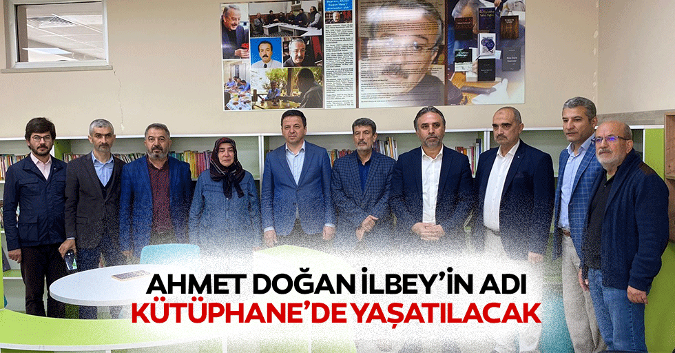 Ahmet Doğan İlbey’in Adı Kütüphane’de Yaşatılacak