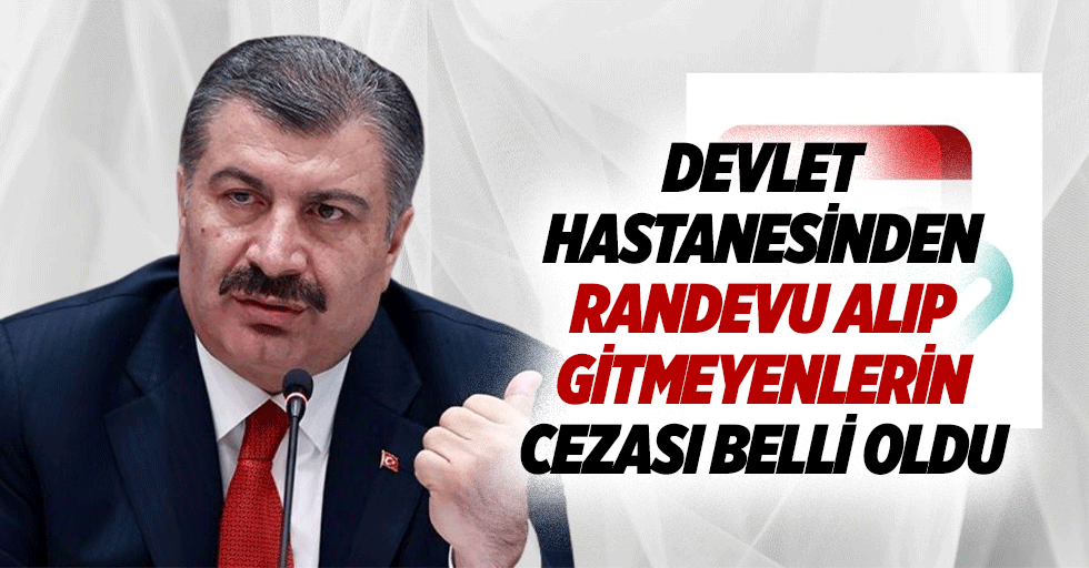 Devlet Hastanesinden Randevu Alıp Gitmeyenlerin Cezası Belli Oldu