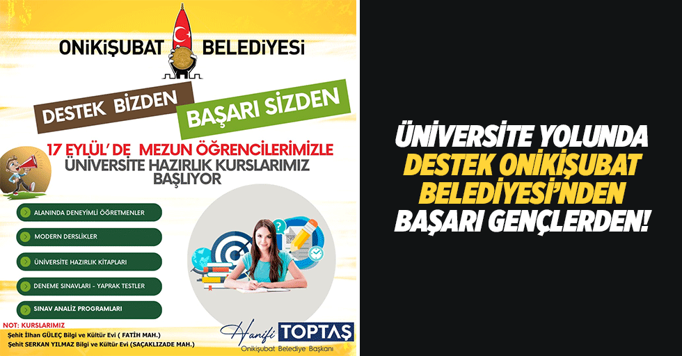 Üniversite yolunda destek Onikişubat belediyesi’nden, başarı gençlerden!