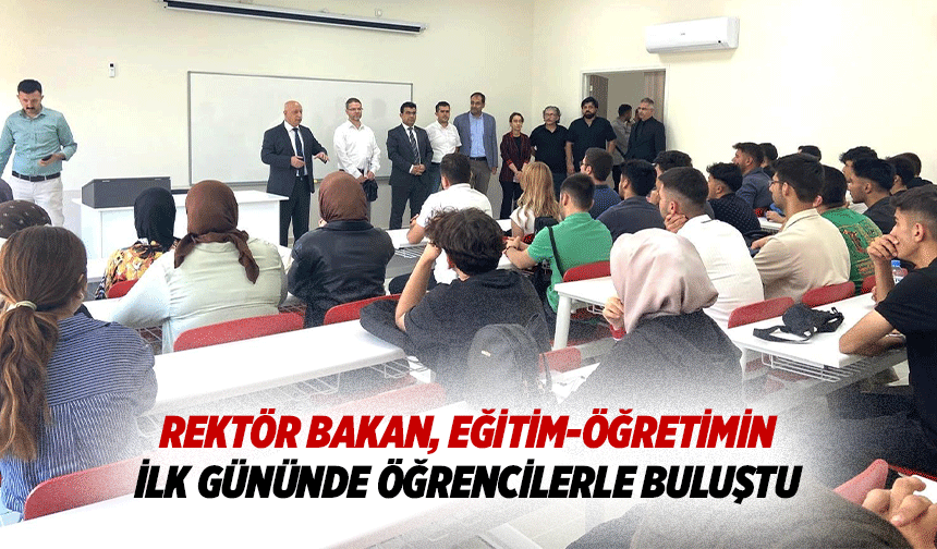 Rektör Bakan, Eğitim-Öğretimin İlk Gününde Öğrencilerle Buluştu