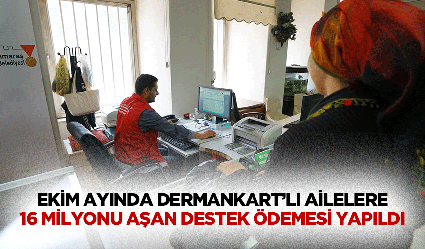 Ekim Ayında Dermankart’lı Ailelere 16 Milyonu Aşan Destek Ödemesi Yapıldı