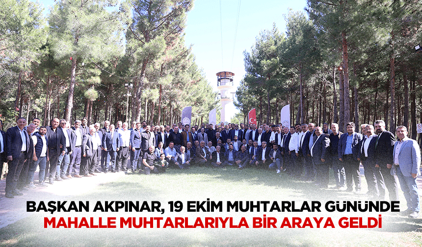 Başkan Akpınar, 19 Ekim Muhtarlar Gününde Mahalle Muhtarlarıyla Bir Araya Geldi