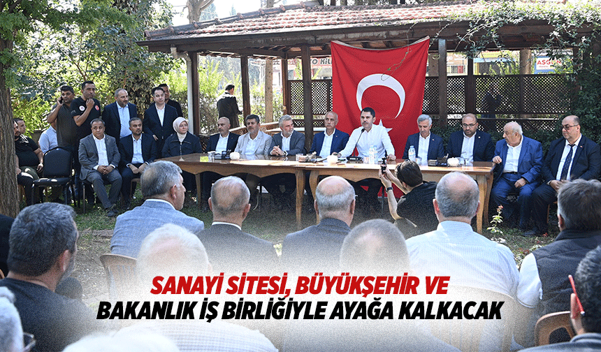 Sanayi Sitesi, Büyükşehir ve Bakanlık İş Birliğiyle Ayağa Kalkacak