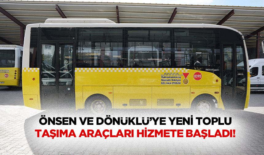 Önsen ve Dönüklü’ye yeni toplu taşıma araçları hizmete başladı!