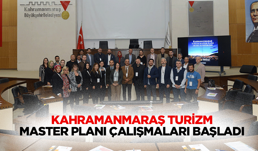 Kahramanmaraş Turizm Master Planı Çalışmaları Başladı