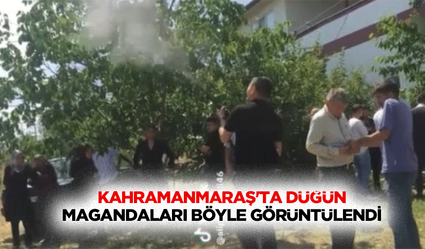 Kahramanmaraş'ta düğün magandaları böyle görüntülendi