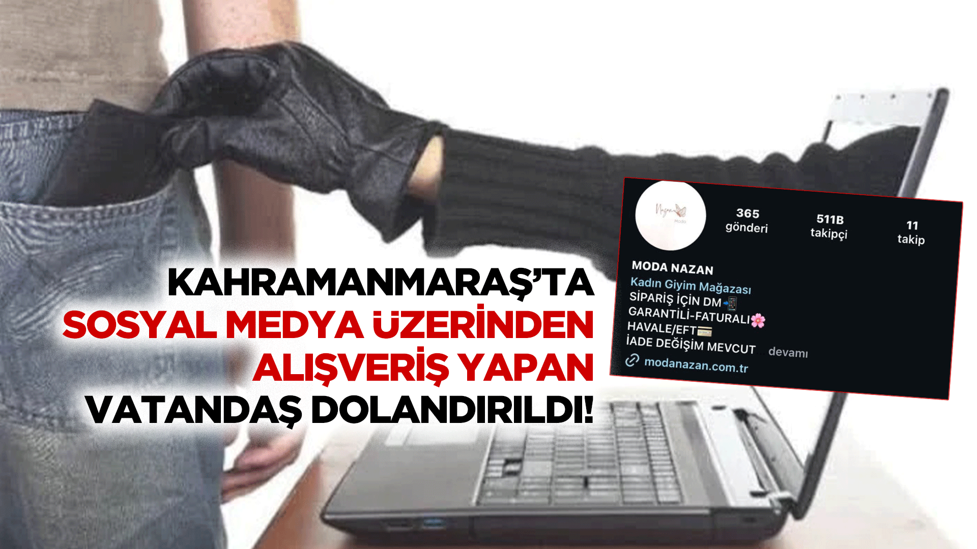 Kahramanmaraş’ta sosyal medya üzerinden alışveriş yapan vatandaş dolandırıldı!