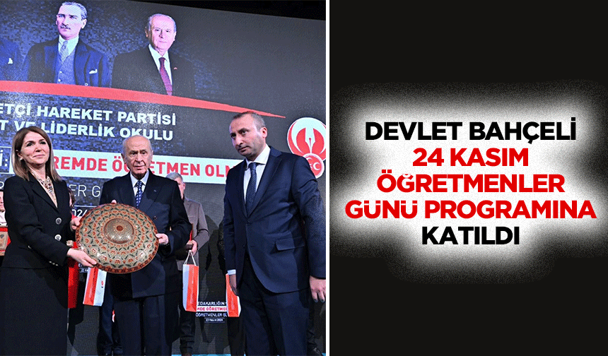 Devlet Bahçeli, 24 Kasım Öğretmenler Günü Programına Katıldı