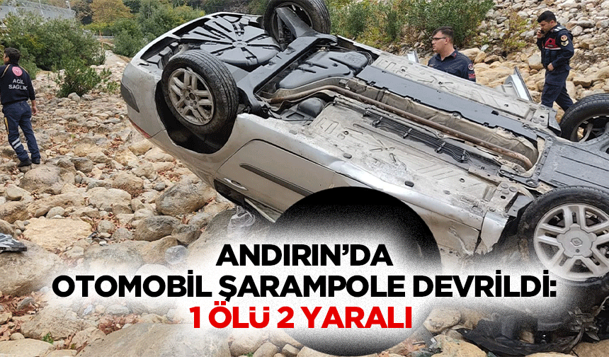 Andırın’da otomobil şarampole devrildi: 1 ölü 2 yaralı