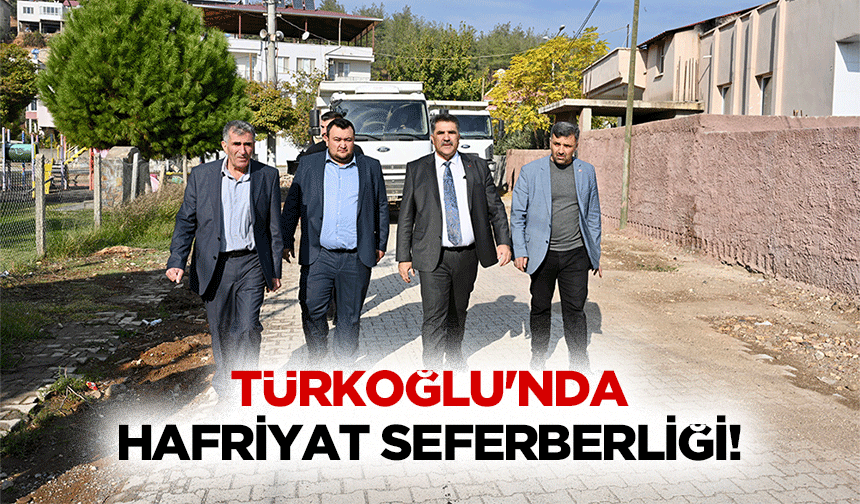 Türkoğlu'nda hafriyat seferberliği!