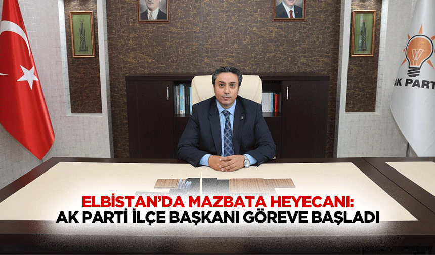 Ak Parti Elbistan’da yeni yönetim göreve başladı!