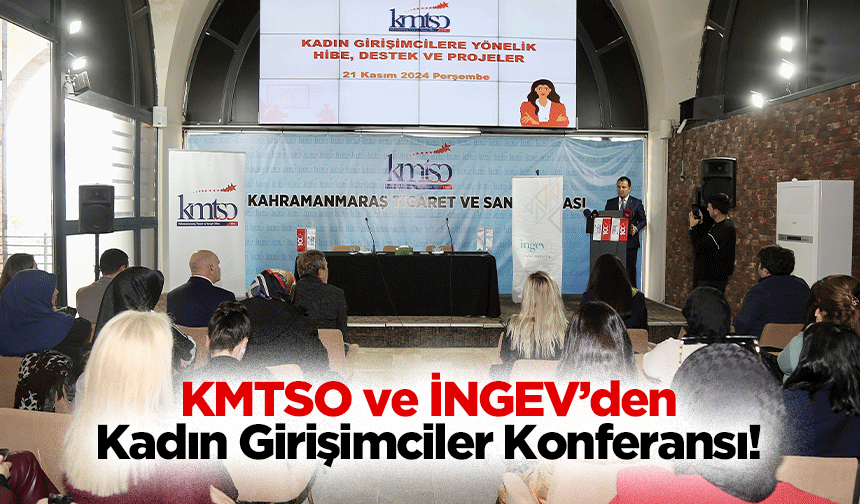 KMTSO ve İNGEV’den Kadın Girişimciler Konferansı