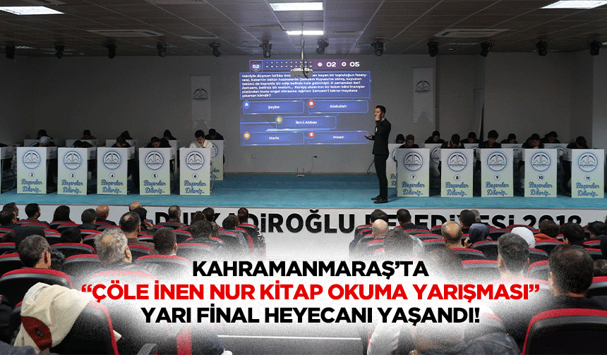 Kahramanmaraş’ta “Çöle İnen Nur kitap okuma yarışması” yarı final heyecanı yaşandı!