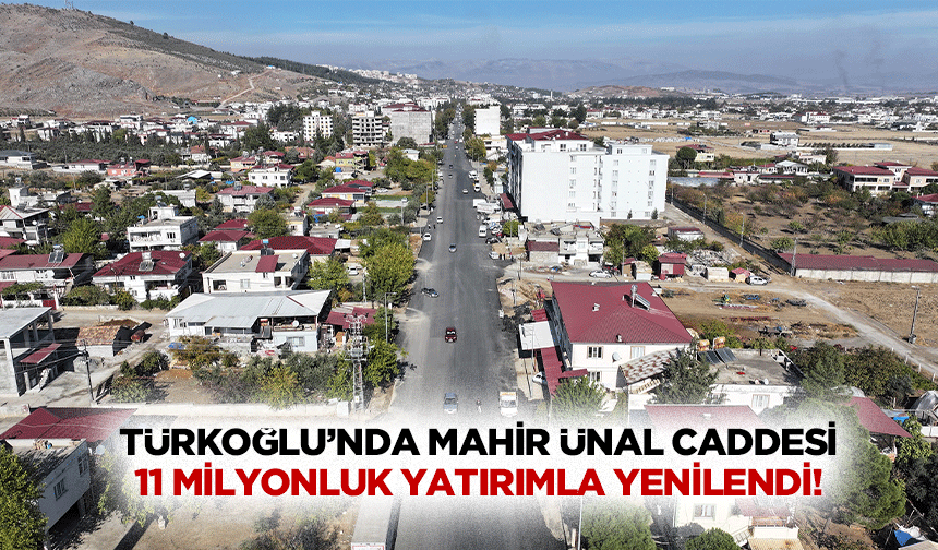 Türkoğlu’nda Mahir Ünal Caddesi 11 Milyonluk Yatırımla Yenilendi!