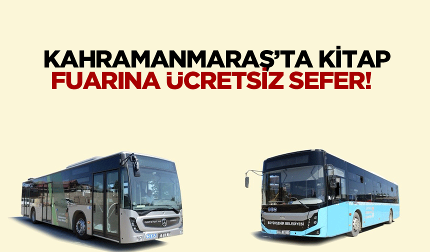 Kahramanmaraş’ta kitap fuarına ücretsiz sefer!