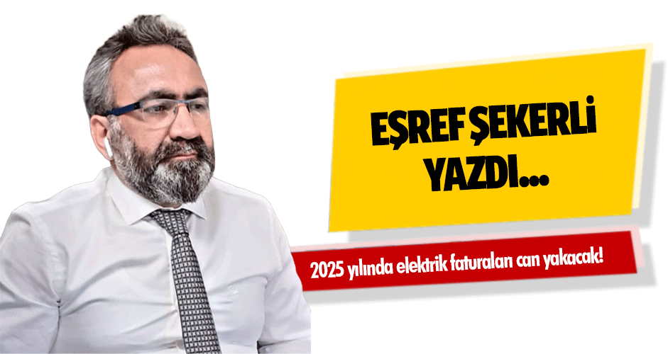 2025 yılında elektrik faturaları can yakacak