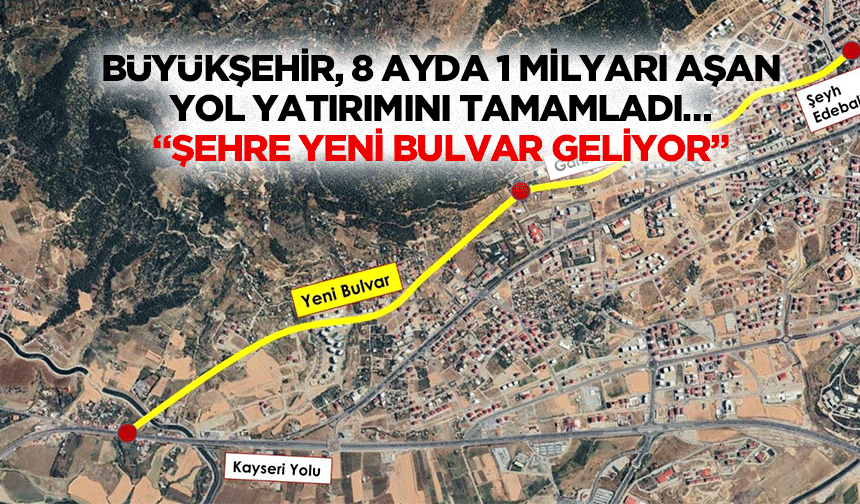 Büyükşehir, 8 ayda 1 milyarı aşan yol yatırımını tamamladı… “Şehre yeni bulvar geliyor”