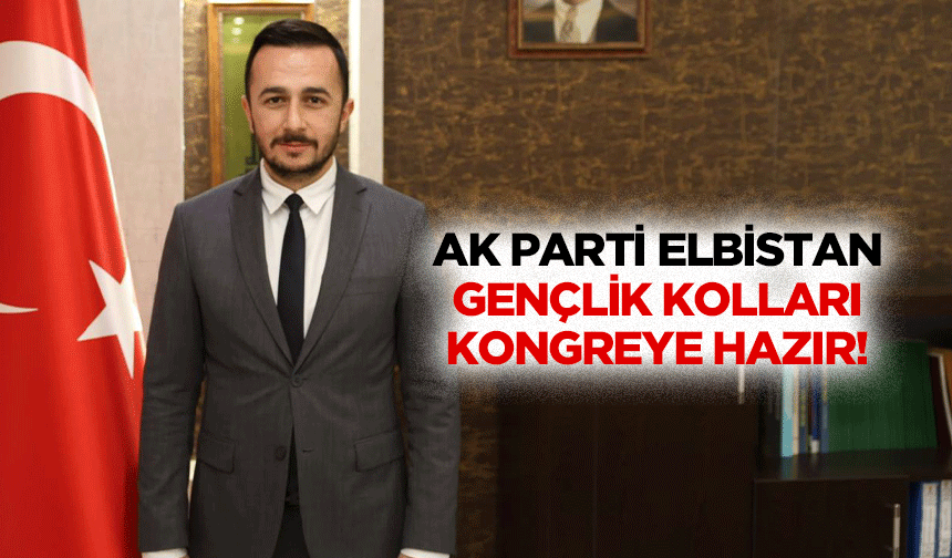 Ak Parti Elbistan Gençlik kolları kongreye hazır!