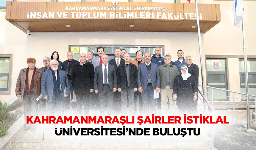 Kahramanmaraşlı Şairler İstiklal Üniversitesi’nde Buluştu