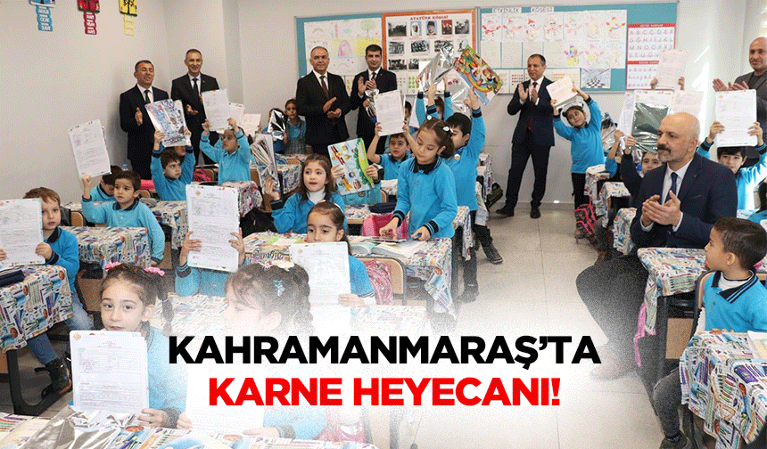 Kahramanmaraş’ta karne heyecanı!