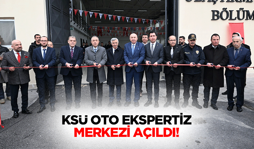 Ksü oto ekspertiz merkezi açıldı!