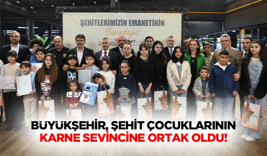 Büyükşehir, Şehit Çocuklarının Karne Sevincine Ortak Oldu