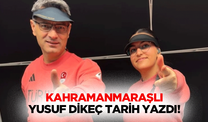 Kahramanmaraşlı Yusuf Dikeç tarih yazdı!